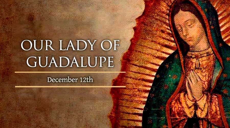 Our Lady of Guadalupe December 12