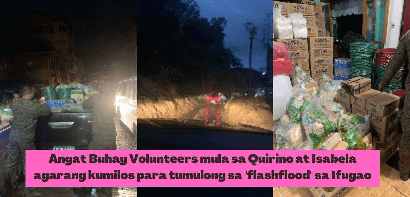 Angat Buhay Volunteers mula sa Quirino at Isabela agarang kumilos para tumulong sa flashflood sa Ifugao
